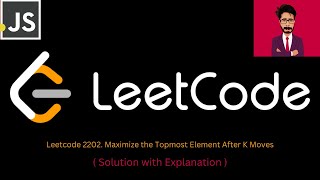 YouTube video '81. LeetCode 2202. Maximize the Topmost Element After K Moves [ Javascript ]'