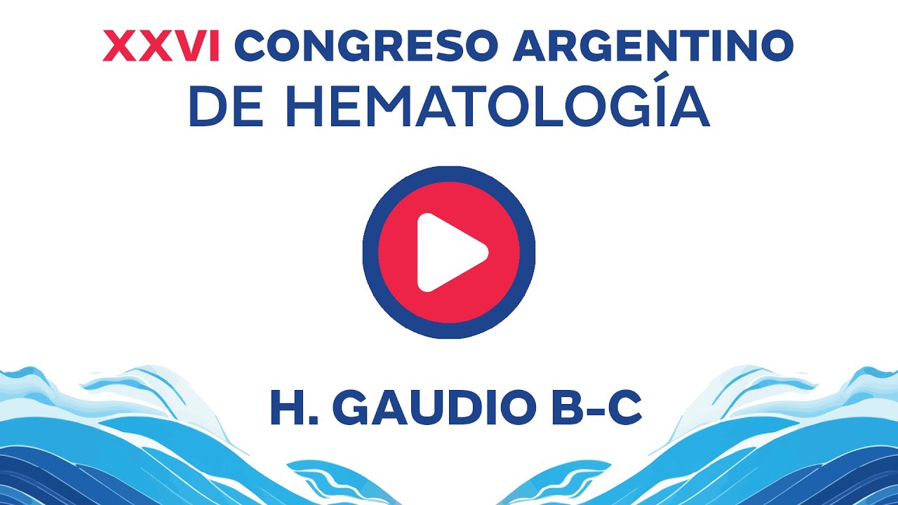 XXVI Congreso Argentino de Hematología - H. Gaudio B-C