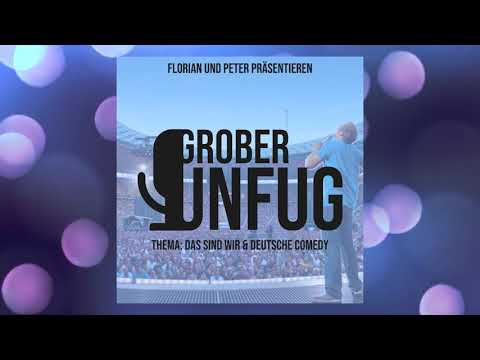 Grober Unfug - Folge 1: Deutsche Comedy (und wer wir sind)