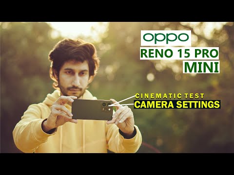 OPPO RENO 15 PRO MINI CAMERA REVIEW | CINEMATIC VIDEO TEST | HIDDEN CAMERA SETTINGS