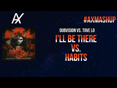 DubVision vs. Tove Lo - I'll Be There vs. Habits (DubVision Mashup)