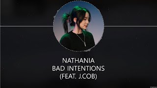 Nathania – Bad Intentions  (feat. J.cob) [HAN+ROM+ENG] LYRICS
