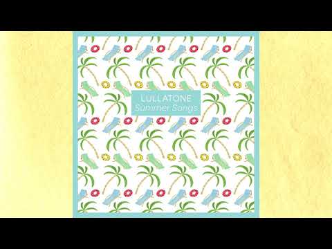 Lullatone - Summer Songs (FULL ALBUM)