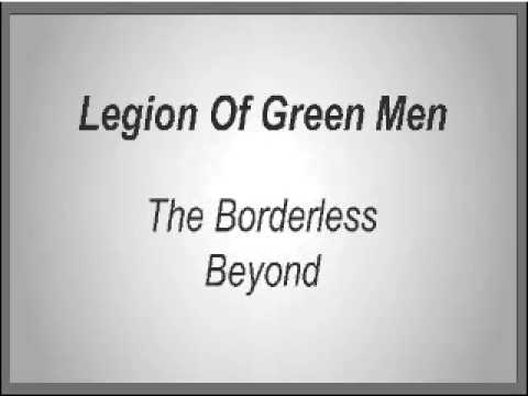 Legion Of Green Men - The Borderless Beyond
