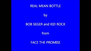 Bob Seger and Kid Rock Real Mean Bottle