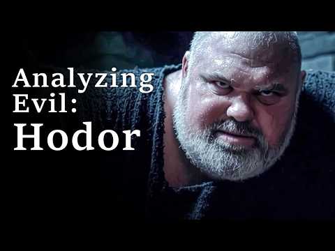 Analyzing Evil: Hodor | Game of Thrones