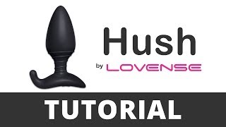 Hush by Lovense - Unboxing / Step-by-Step Guide / Tutorial