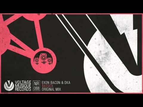 Exon Bacon & DkA - Bassick (Original Mix) // Voltage Musique