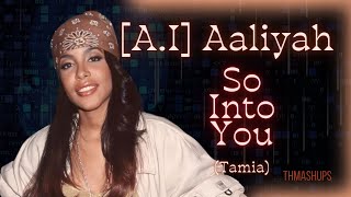 [A.I] Aaliyah - So Into You (Tamia) - Reupload