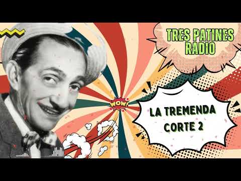TRES PATINES FANS 2025 || LA TREMENDA CORTE - RADIO - EPISODIOS S/T