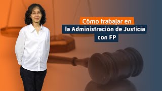 Cómo trabajar en la Administración de Justicia con FP