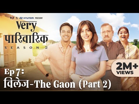 Very Parivarik Season 2 | EP7 - Village: The Gaon (Part 2) | A TVF Weekly Show