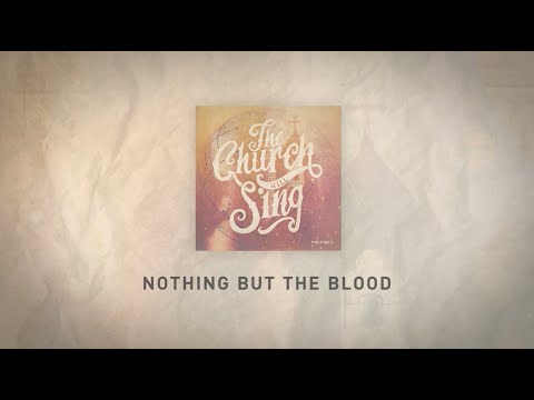 Nothing But The Blood - The Church Will Sing