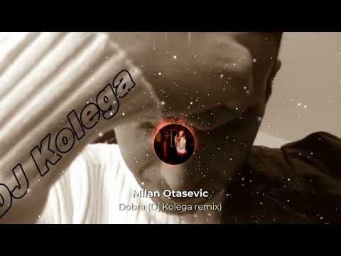 Milan Otasevic - Dobra (Dj Kolega remix) Visualizer /2026/