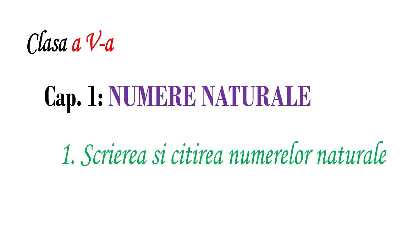 Watch Scrierea ?i Citirea Numerelor Naturale Now Clasa V Scrierea si citirea numerelor naturale