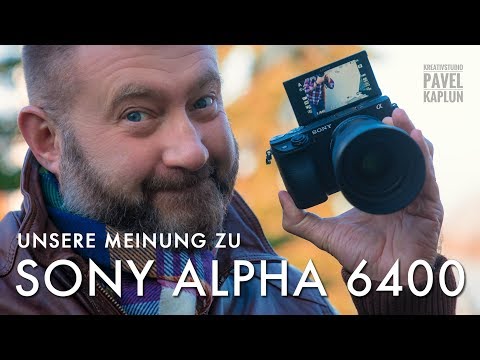Sony Alpha 6400: Unsere Meinung