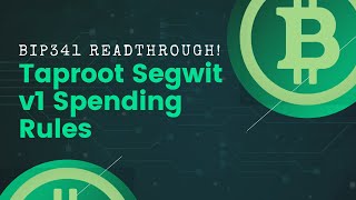 BIP341 Readthrough! Taproot Segwit v1 Spending Rules