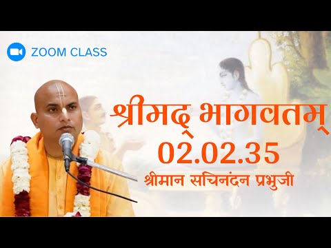 Srimad Bhagavadam 02.02.35_HG Sachinandan Prabhuji