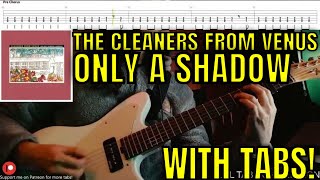 The Cleaners From Venus - Only A Shadow (Guitar Cover) | WITH TABS