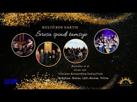 Šviesa spindi tamsoje | Kultūros naktis'22