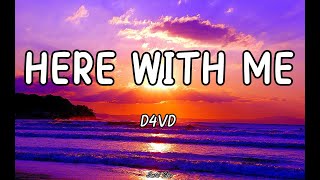 Here With Me - D4VD (Lyrics)