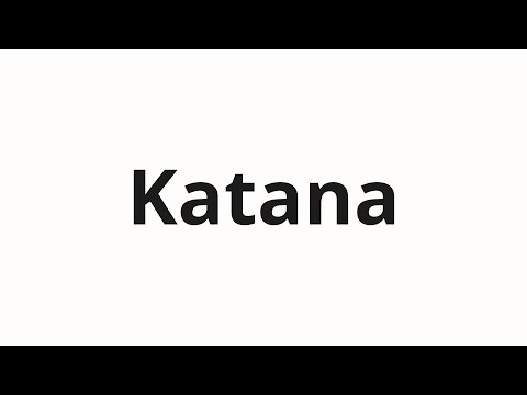 How to pronounce Katana