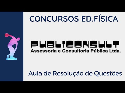 PUBLICONSULT - Resolução de Questões [Concursos Educação Física]