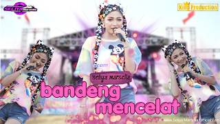 Download lagu BANDENG MENCELAT - SELIYA MARSELLA || THE GEN ZIE OF PANTURA SELIYA MARSELLA mp3