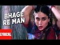 Bhage Re Man Lyrical Video Chameli Sunidhi Chauhan Irshad Kamil Kareena Kapoor Rahul Bose