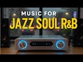 Smooth Jazz Soulful R B Cozy All Day Listening Relaxation
