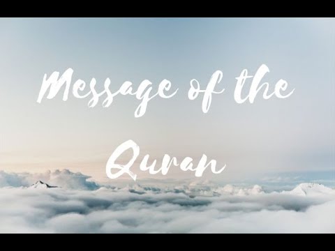 The Message of the Quran | Guidance for All Humanity