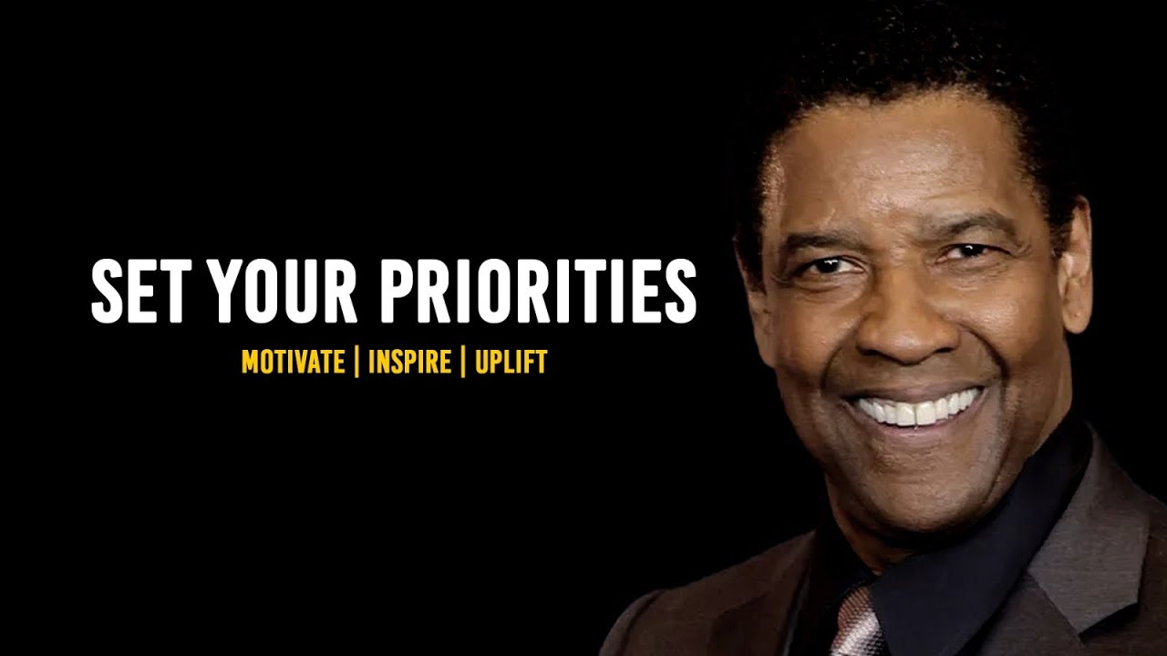 SET YOUR PRIORITIES | Denzel Washington | Motivational Speech