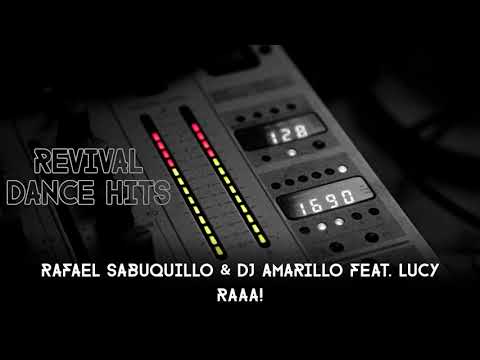 Rafael Sabuquillo & DJ Amarillo feat. Lucy - Raaa! [HQ]
