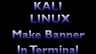 Kali Linux - How To Make Banner In Terminal