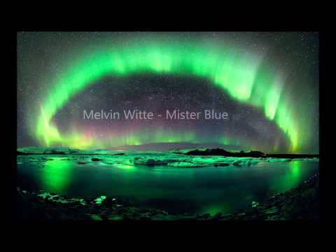 Melvin Witte - Mister Blue