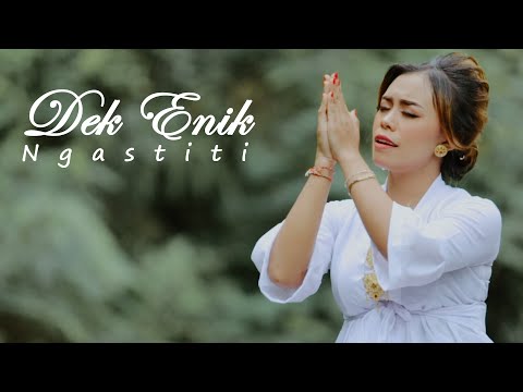 DEK ENIK - NGASTITI LAGU Lagu Bali Rohani