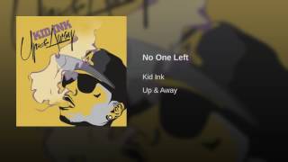 Kid Ink - No One Left
