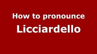 How to pronounce Licciardello