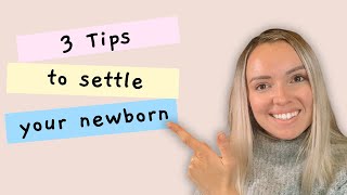 3 tips to settle your newborn | My newborn won