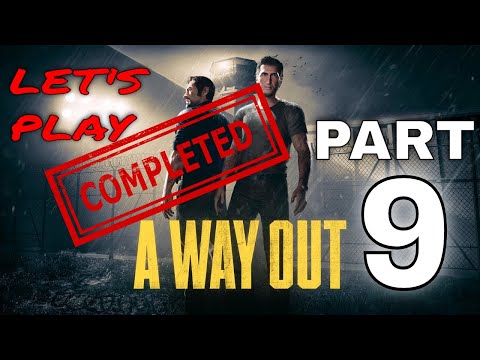 A WAY OUT Gameplay Walkthrough Part 9 FULL GAME  Literally the Best CO-OP game ever. BOTH ENDINGS