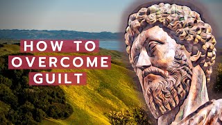 Dealing with Guilt & Regret - 3 Steps Against a Guilty Conscience – Stoicism
