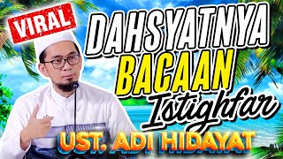 Download lagu UST. ADI HIDAYAT - KeDAHSYATan BACAAN ISTIGHFAR #uah mp3