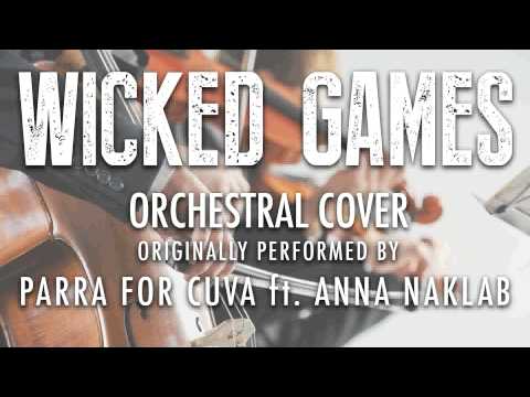 "WICKED GAMES" BY PARRA FOR CUVA FT. ANNA NAKLAB (ORCHESTRAL COVER TRIBUTE) - SYMPHONIC POP