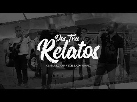 Cessar Roman Y Su Grupo FuerzArea ft. Luis R. Conriquez - "Dos Tres Relatos"