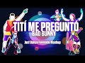 TITÍ ME PREGUNTÓ - Bad Bunny [Just Dance Mashup]