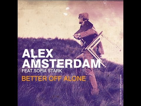 Alex Amsterdam feat. Sofia Stark - Better Off Alone (Official Video 2012)