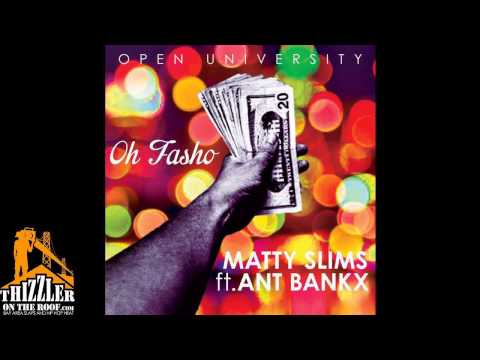 Matty Slims - Oh Fasho (Ft. Ant Bankx) (Prod. zuCYDE)