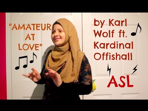 "AMATEUR AT LOVE" by Karl Wolf ft Kardinal | Cover in ASL