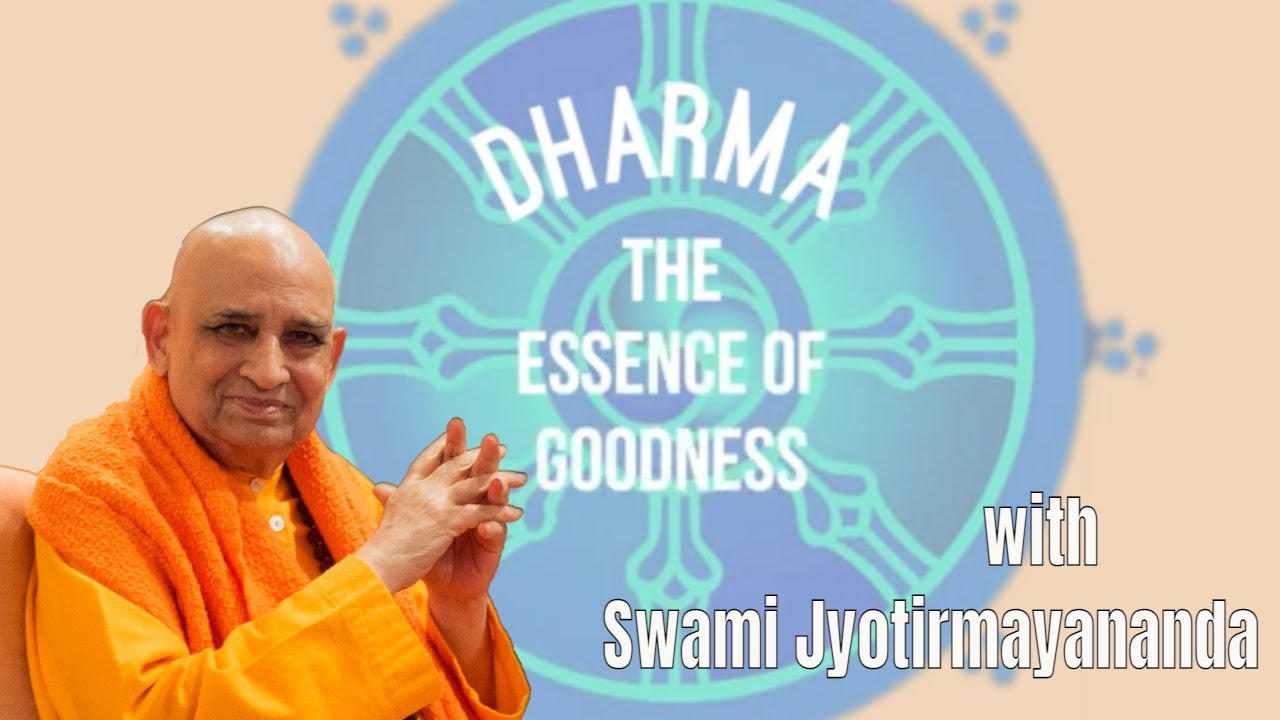 Dharma - The Essence of Goodness: Ten Characteristics (Dharma Lakshanas) by Swami Jyotirmayananda