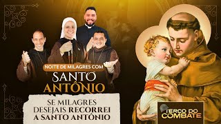 Terço do Combate - Noite de Milagres com Santo Antônio - 13/06